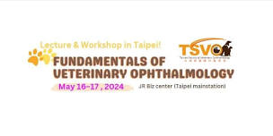 Lecture & Workshop in Taipei for Veterinary Ophthalmic Exam.