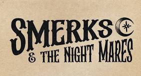 Smerks & the Night Mares at Revelry!