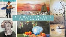 Artist Talk with Dianne Luckett, featuring: It’s Never Too Late to be an Artist