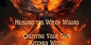 Witch Wound Healing Through Kitchen Witch Creation