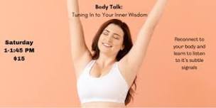 Body Talk:  Tuning Into Your Inner Wisdom