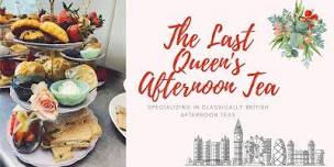 The Last Queen Afternoon Tea,