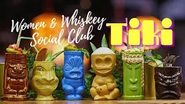 Women & Whiskey Social Club: Tiki!