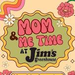 Mom & Me Time at Jim’s Greenhouse