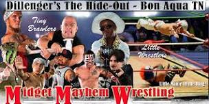 Midget Mayhem / Little Mania Wrestling Goes Wild!  Bon Aqua TN 21+