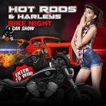 Hot Rods & Harleys Bike Night + Car Show