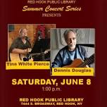 Summer Concert Series: Tina White Pierce and Dennis Douglas