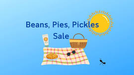 Beans, Pickles, Pies!