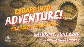 Escape into Adventure! (All Ages)