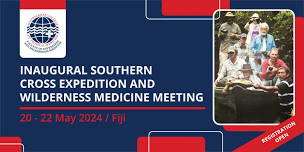 Inaugural Southern Cross Expedition and Wilderness Medicine Meeting