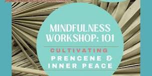 Mindfulness 101: Cultivate Presence & Inner Peace