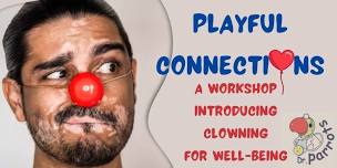 Playful Connections - A two-day workshop introducing Clowning for well-being