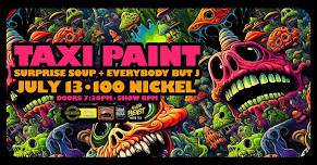 Taxi Paint w/ Surprise Soup and Everybody but J “Live on the Lanes” at 100 Nickel (Broomfield)