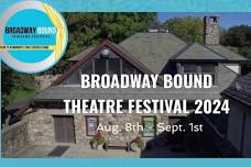 Broadway Bound Theatre Festival Summer Season