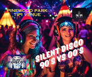 SILENT DISCO 90’s versus 00’s at PINEWOOD PARK