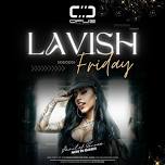 Lavish Friday