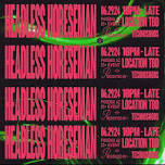 Techno Snobs presents: Headless Horseman