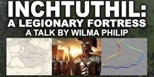 Inchtuthil : A Legionary Fortress : A Talk by Wilma Philip