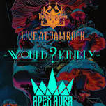 Would you Kindly, and Apex Aura at Jam -Rock