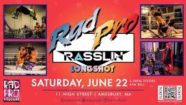 Rad Pro Rasslin Presents “LONGSHOT”