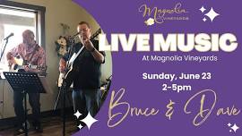 Live Music with Bruce & Dave at Magnolia Vineyards