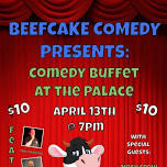 Beefcake Presents: Comedy Buffet at the Palace