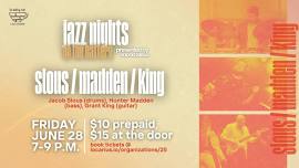 Jazz Nights @ The Battery - Slous/Madden/King