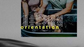 Baptism Orientation