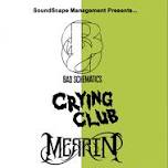 Merrin, Crying Club And Bad Schematics