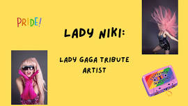 LADY NIKI:  Lady Gaga Tribute Artist