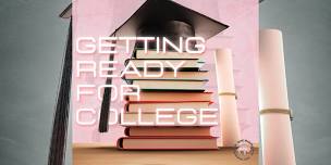 Workshop Series: Getting Ready for College