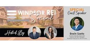 Windsor REI Social with Special Guest Speaker - Erwin Szeto!