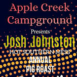 Josh Johnston w/ Hot Southern Mess “Live” at Apple Creek Campground ( Annual Pig Roast)