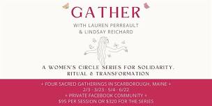 GATHER: A Sacred Women's Circle Series / SOLSTICE PARTY!