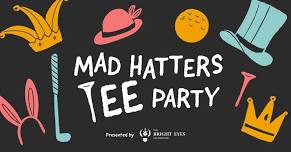 Mad Hatter's Tee Party Presented by The Bright Eyes Foundation and Animal Antics Pet Rescue