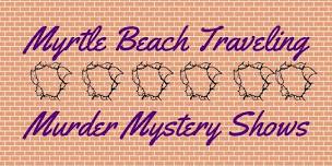 Myrtle Beach Traveling Murder Mystery Show