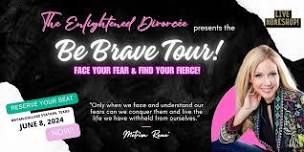 Be Brave Tour