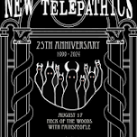 New Telepathics 25th Anniversary