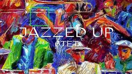 JAZZED UP 6TET - SUNDAY, JULY 28, 2024