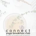 CONNECT | YOGA BREAKFAST CLUB