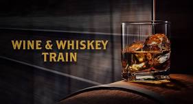 Wine & Whiskey Train