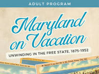 Maryland On Vacation: Unwinding in the Free State, 1875-1952