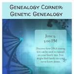 Genealogy Corner: Genetic Genealogy