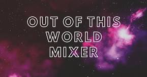 Out of this World Mixer