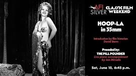 AFI Silver Classic Film Weekend: HOOP-LA in 35mm w/ THE PILL POUNDER + intro by film historian