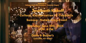 Juneteenth Kickoff!  Culture, Conversation, and Cocktails Networking Event