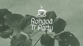 Rongoā Tī Party