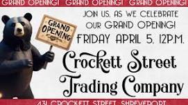 GRAND OPENING-CROCKETT STREET TRADING COMPANY