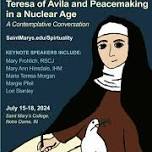 Conference (co-sponsored): Teresa of Avila and Peacemaking in a Nuclear Age: A Contemplative Conversation