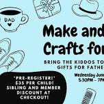 Make and Take Crafts for Dad at Peachy Playtown!